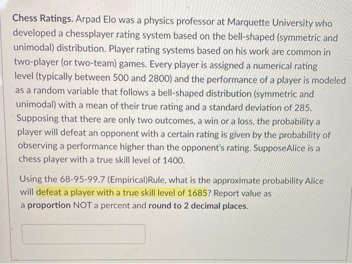 Solved Chess Ratings. Arpad Elo was a physics professor at