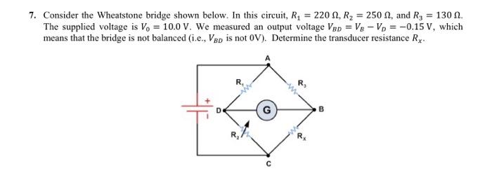 Solved 7. Consider the Wheatstone bridge shown below. In | Chegg.com