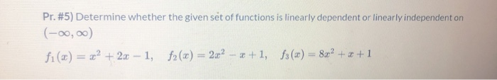 Solved Pr. #5) Determine whether the given set of functions | Chegg.com