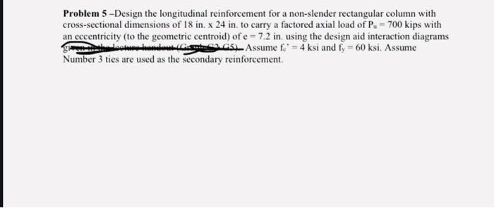 Solved Problem 5 -Design the longitudinal reinforcement for | Chegg.com