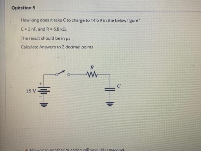 Solved Question 5 How Long Does It Take To Charge To 14 6 V Chegg