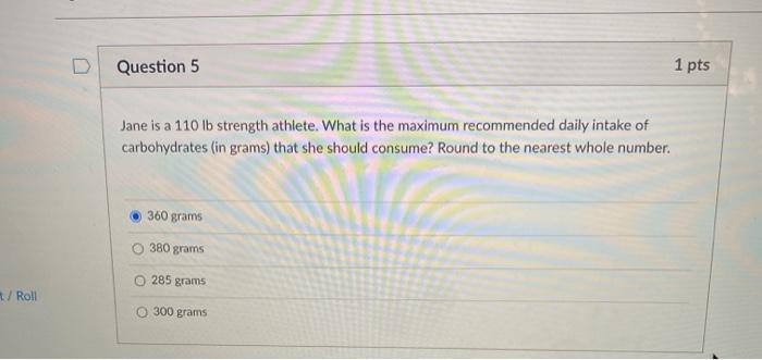 Solved D Question 5 1 pts Jane is a 110 lb strength athlete