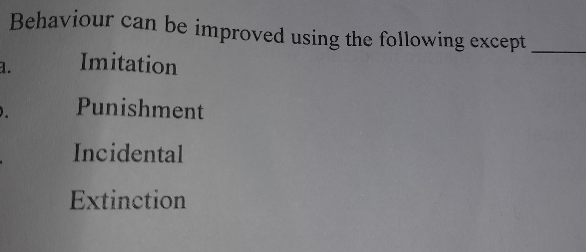 Solved Behaviour can be improved using the following except | Chegg.com