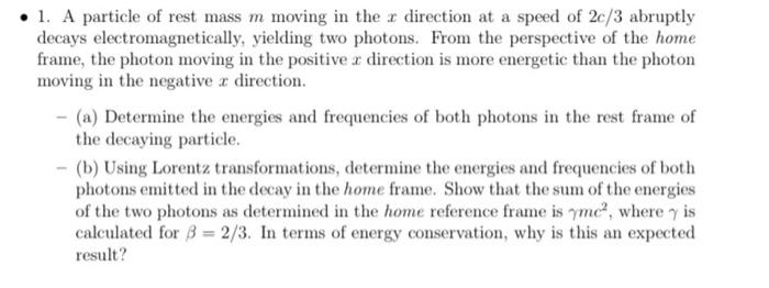 Solved • 1. A Particle Of Rest Mass M Moving In The R | Chegg.com