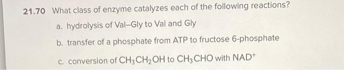 Solved 21.70 What class of enzyme catalyzes each of the | Chegg.com