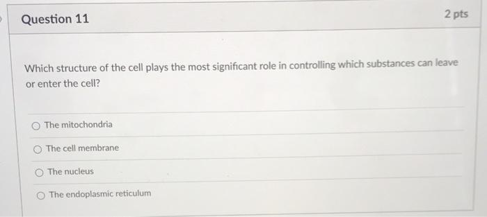 Solved Question 11 2 pts Which structure of the cell plays | Chegg.com