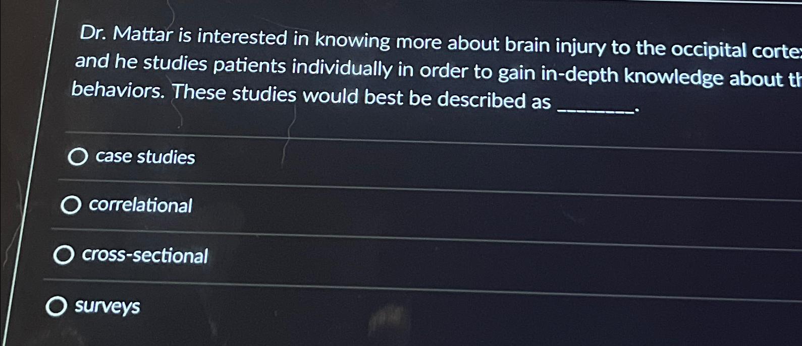 Solved Dr. ﻿Mattar is interested in knowing more about brain