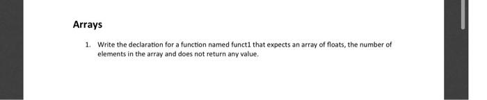 Solved Arrays 1. Write the declaration for a function named | Chegg.com