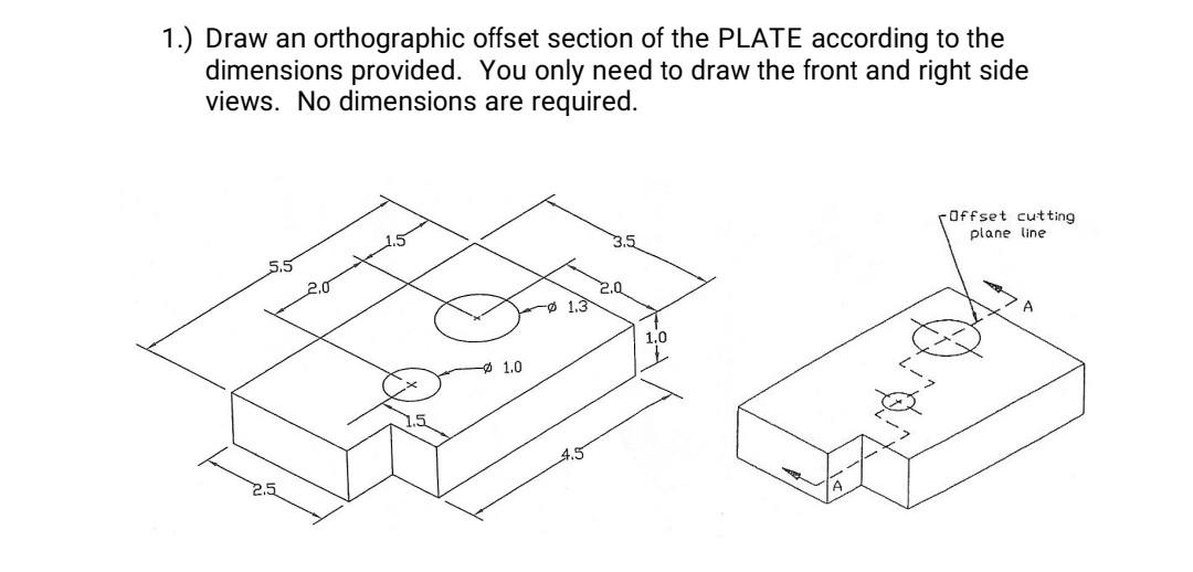 Solved 1.) Draw an orthographic offset section of the PLATE | Chegg.com