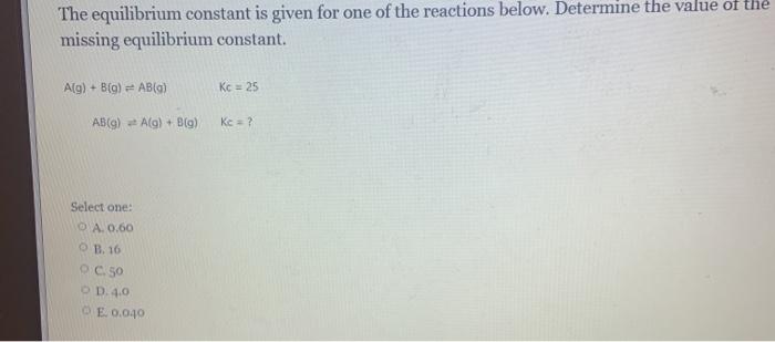 Solved The equilibrium constant is given for one of the | Chegg.com