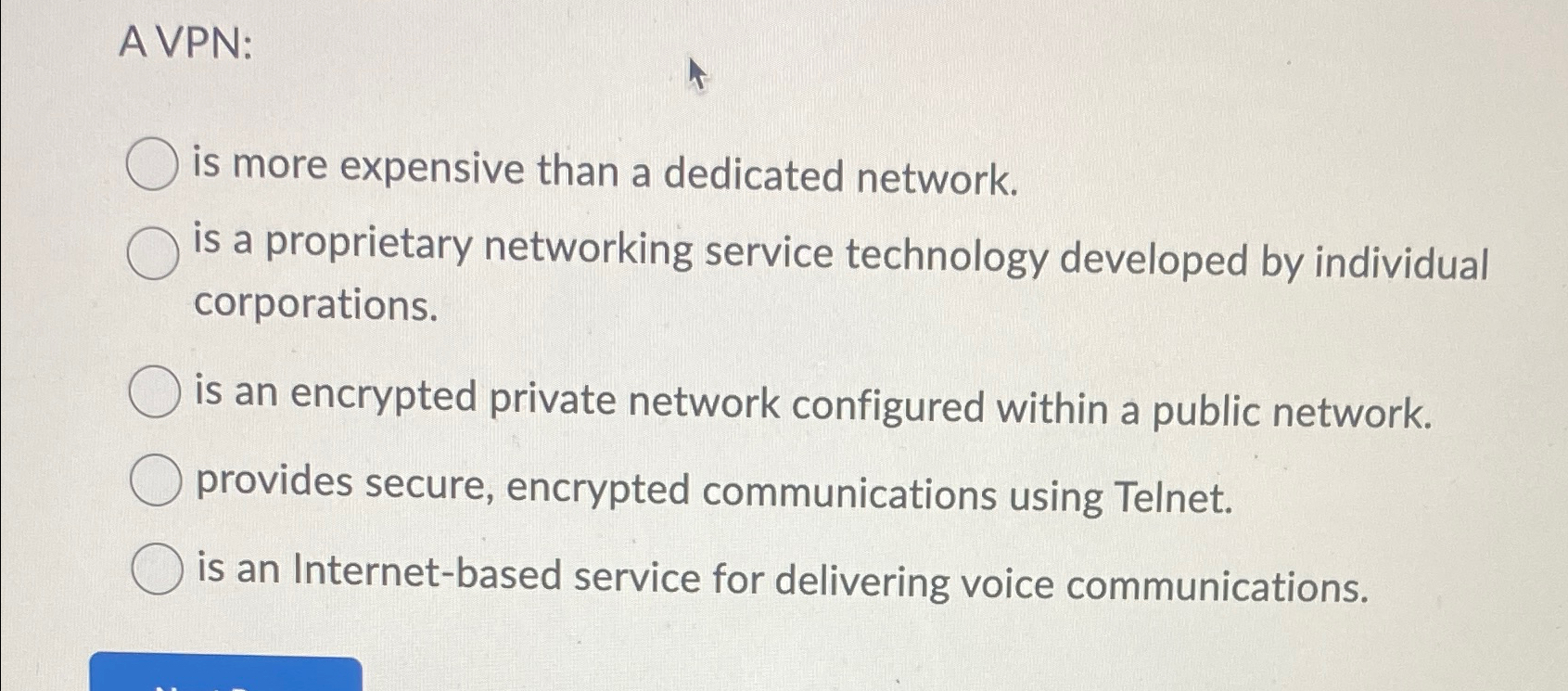 Solved A VPN:is more expensive than a dedicated network.is a | Chegg.com