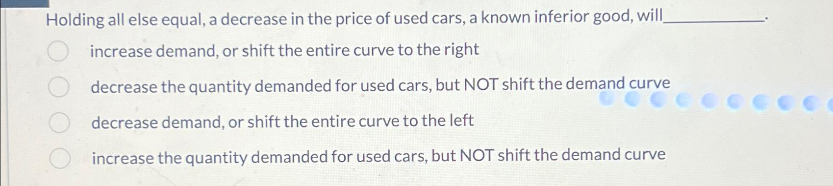 Solved Holding all else equal, a decrease in the price of | Chegg.com