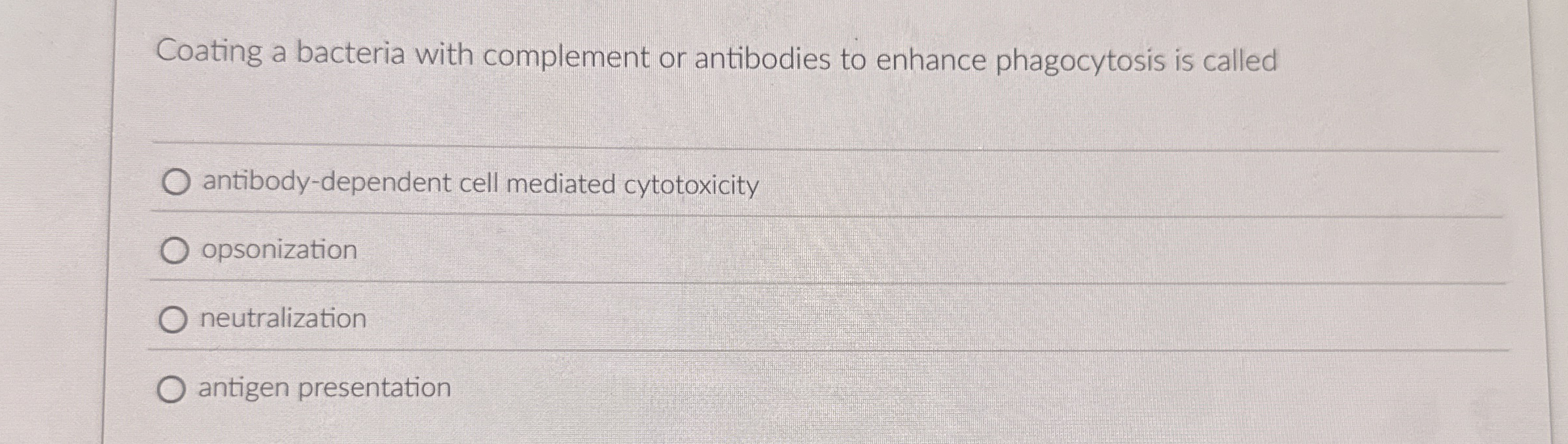 Solved Coating a bacteria with complement or antibodies to | Chegg.com