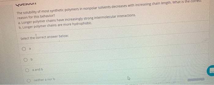 Solved QuesLIVI The solubility of most synthetic polymers in | Chegg.com