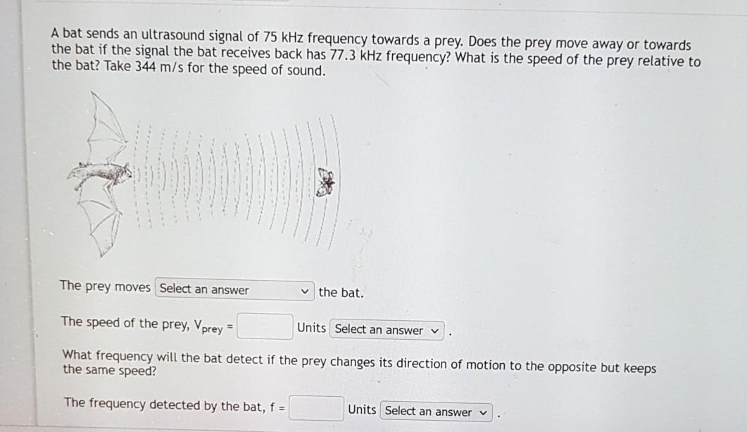 Solved A bat sends an ultrasound signal of 75 kHz frequency | Chegg.com
