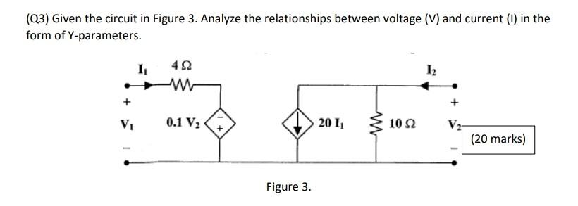 Solved (Q3) Given the circuit in Figure 3. Analyze the | Chegg.com