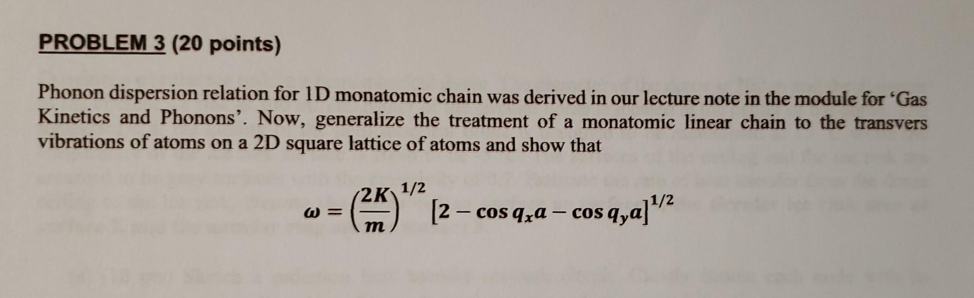 Solved PROBLEM 3 (20 points) Phonon dispersion relation for | Chegg.com