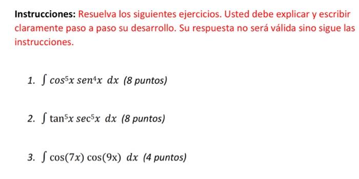 Instrucciones: Resuelva los siguientes ejercicios. Usted debe explicar y escribir claramente paso a paso su desarrollo. Su re