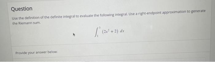 Solved Question Use the definition of the definite integral | Chegg.com