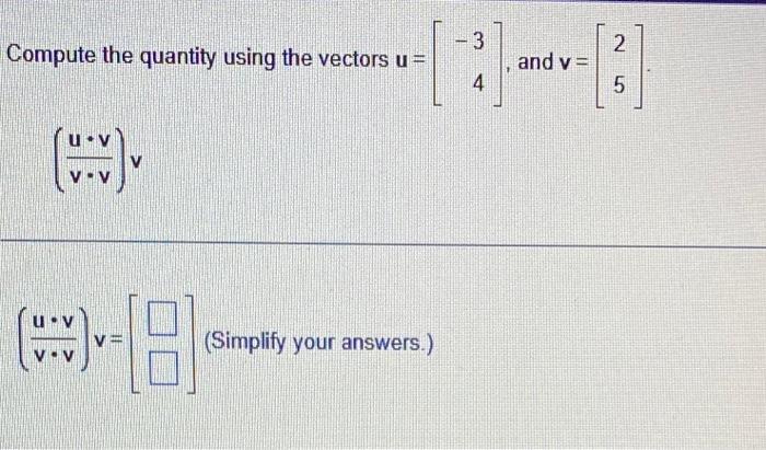 Solved Compute the quantity using the vectors u=[−34], and | Chegg.com