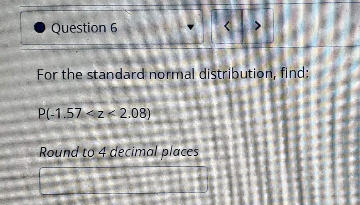 Solved Question 6 For the standard normal distribution, | Chegg.com