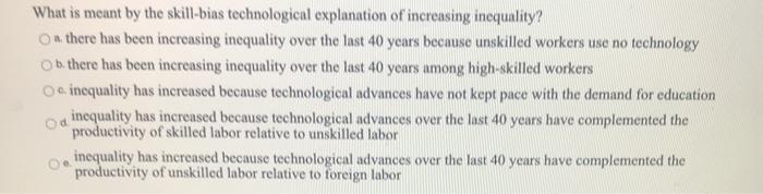 Solved What Is Meant By The Skill bias Technological Chegg