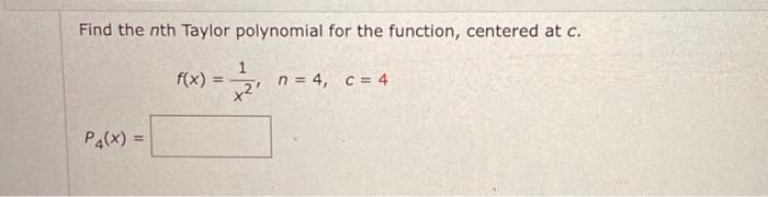 Solved Find The Nth Taylor Polynomial For The Function, | Chegg.com