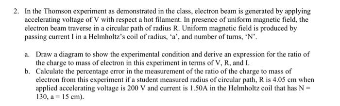 Solved 2. In the Thomson experiment as demonstrated in the | Chegg.com