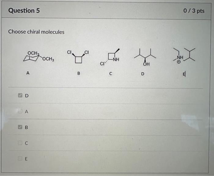 Solved Choose Chiral Molecules A B C D E D A B C E | Chegg.com