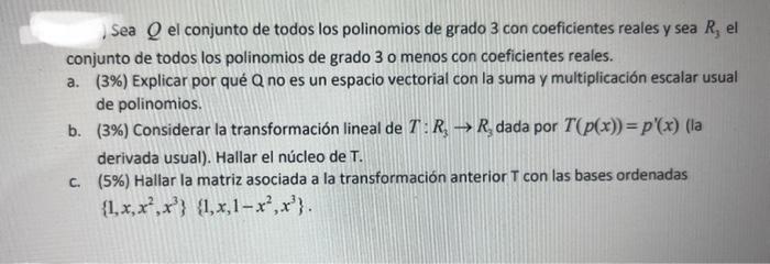 . Sea \( Q \) el conjunto de todos los polinomios de grado 3 con coeficientes reales y sea \( R_{3} \) el conjunto de todos l