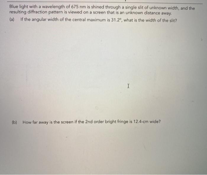 Solved Blue light with a wavelength of 675 nm is shined | Chegg.com