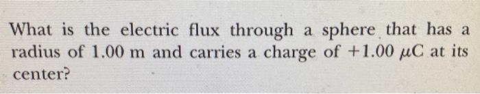 Solved What is the electric flux through a sphere that has a | Chegg.com