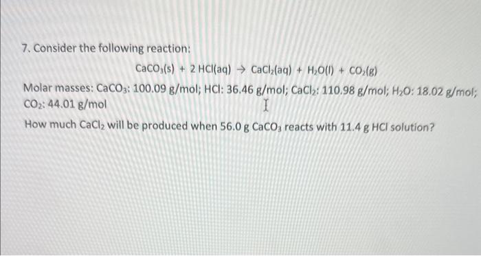 Solved 7. Consider the following reaction: CaCO3( | Chegg.com
