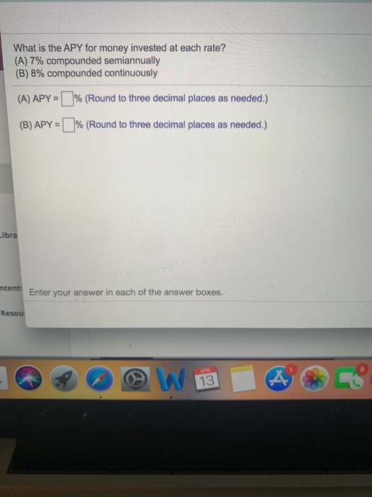Solved What is the APY for money invested at each rate? (A) | Chegg.com
