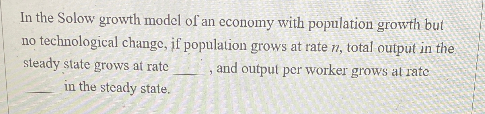 Solved In the Solow growth model of an economy with | Chegg.com