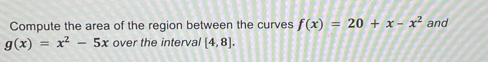 Solved Compute the area of the region between the curves | Chegg.com