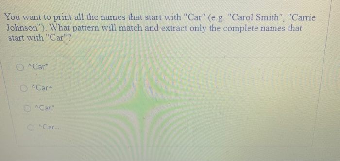 solved-you-want-to-print-all-the-names-that-start-with-car-chegg