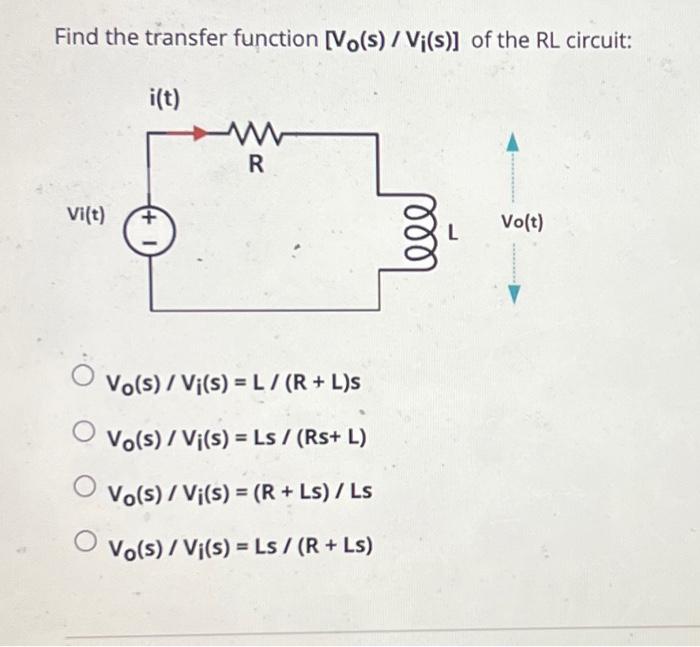Solved Find the transfer function [Vo(s)/Vi(s)] of the RL | Chegg.com