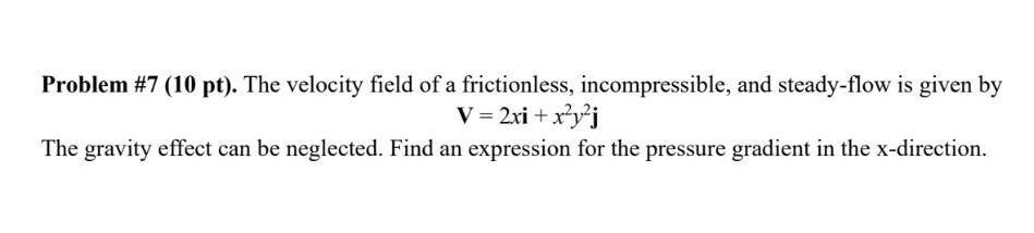 Solved Problem #7 (10 pt). The velocity field of a | Chegg.com