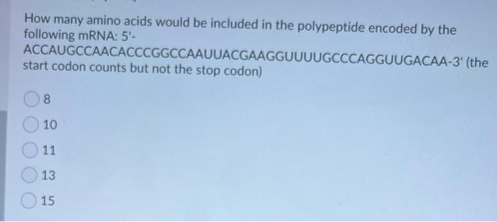 Solved How many amino acids would be included in the | Chegg.com