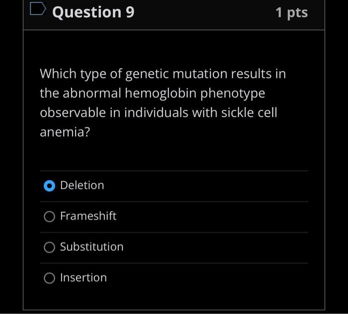 Question 9 1 pts Which type of genetic mutation | Chegg.com