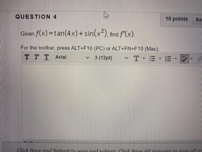 Solved QUESTION 4 10 points S a Sa Given f(x)=tan(4x) + | Chegg.com