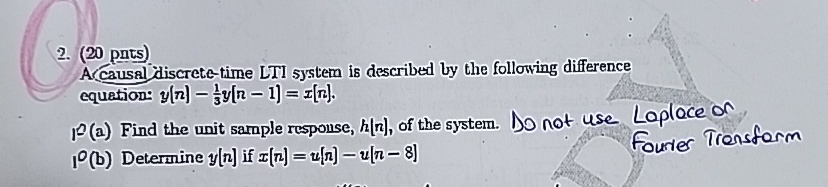 Unit Sample Response ( 20 pnts).A causal discrete-time LTI system is | Chegg.com