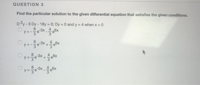 Solved QUESTION 3 Find the particular solution to the given | Chegg.com