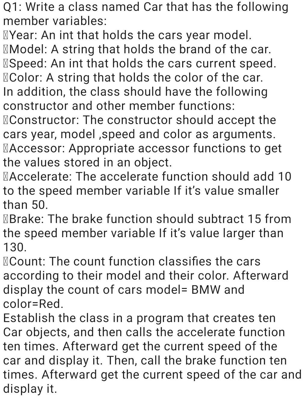 Solved Q1: Write a class named Car that has the following | Chegg.com