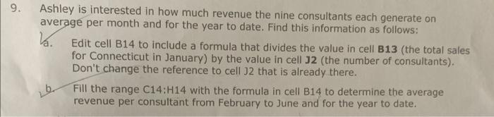 Ashley is interested in how much revenue the nine consultants each generate on average per month and for the year to date. Fi