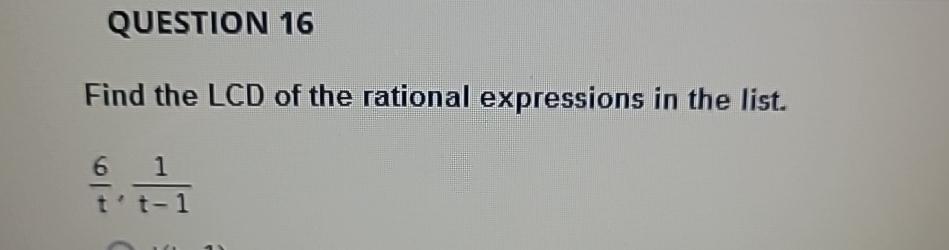 Solved QUESTION 16Find the LCD of the rational expressions | Chegg.com