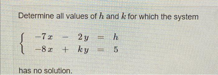 Solved Determine all values of h and k for which the system | Chegg.com