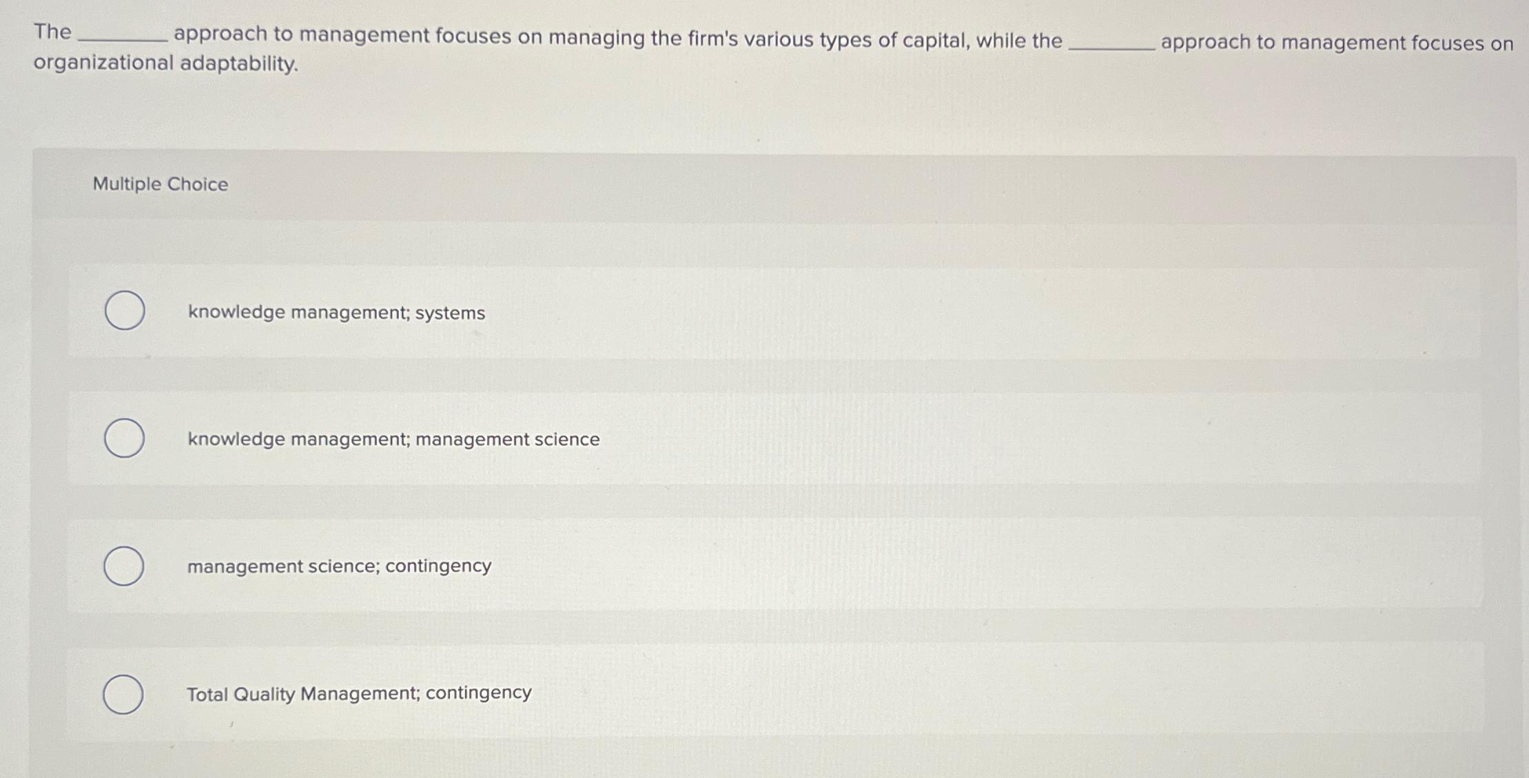Solved The approach to management focuses on managing the | Chegg.com