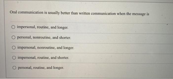 solved-oral-communication-is-usually-better-than-written-chegg